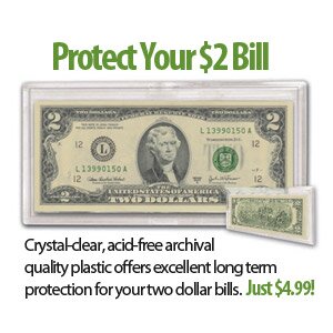 Protect Your Two Dollar Bills